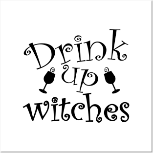 Drink Up Witches. Funny Halloween Design. Posters and Art